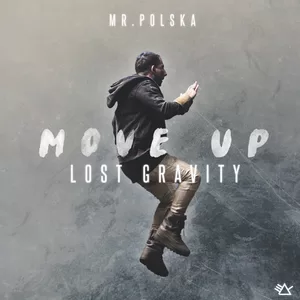Move Up(Lost Gravity)-Mr. Polska