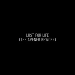 Lust For Life(The Avener Rework)