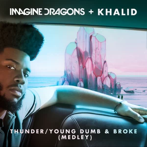 Thunder / Young Dumb & Broke(Medley)