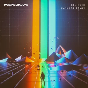 Believer(Kaskade Remix)