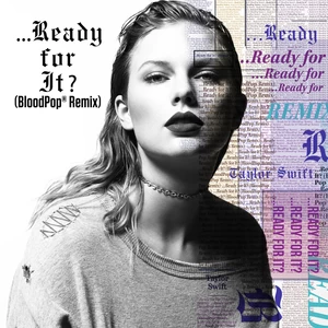 ...Ready For It?(BloodPop® Remix)