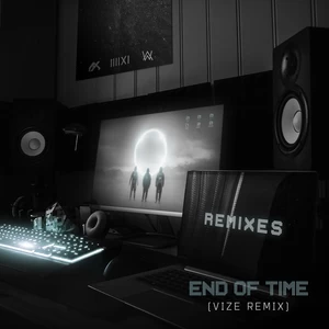 End of Time(VIZE Remix)