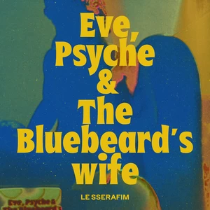 Eve， Psyche & the Bluebeard’s wife(English Ver.)
