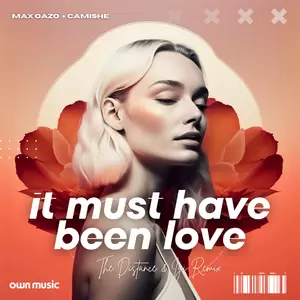 It Must Have Been Love(The Distance & Igi Remix)