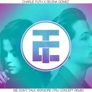 We Don’t Talk Anymore(TRU Concept Remix)