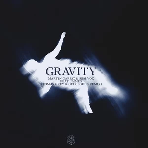 Gravity(Tomas Grey & Off Clouds Remix)
