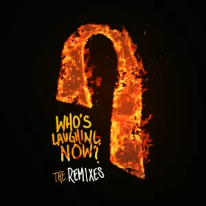 Who’s Laughing Now(Breathe Carolina Remix)