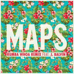 Maps(Rumba Whoa Remix)