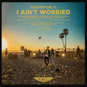 I Ain’t Worried (《壮志凌云2：独行侠》电影原声)
